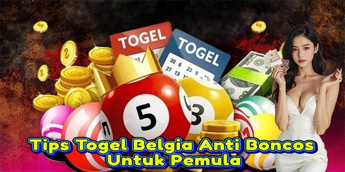 Tips Togel Belgia Anti Boncos Untuk Pemula