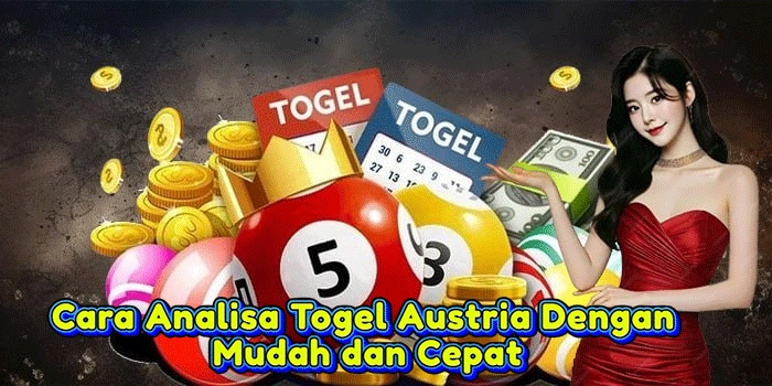 Cara Analisa Togel Austria Dengan Mudah dan Cepat